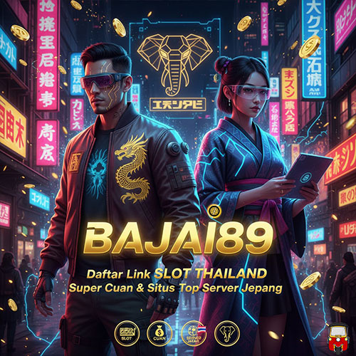 BAJAI89 - Daftar Link SLOT THAILAND Super Cuan & Situs Top Server Jepang image 1